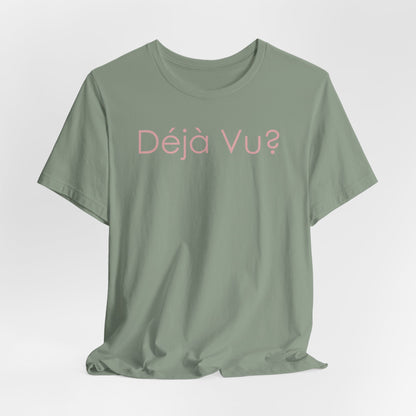 T-Shirt - Deja Vu